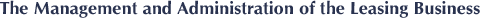 The Management and Administration of the Leasing Business